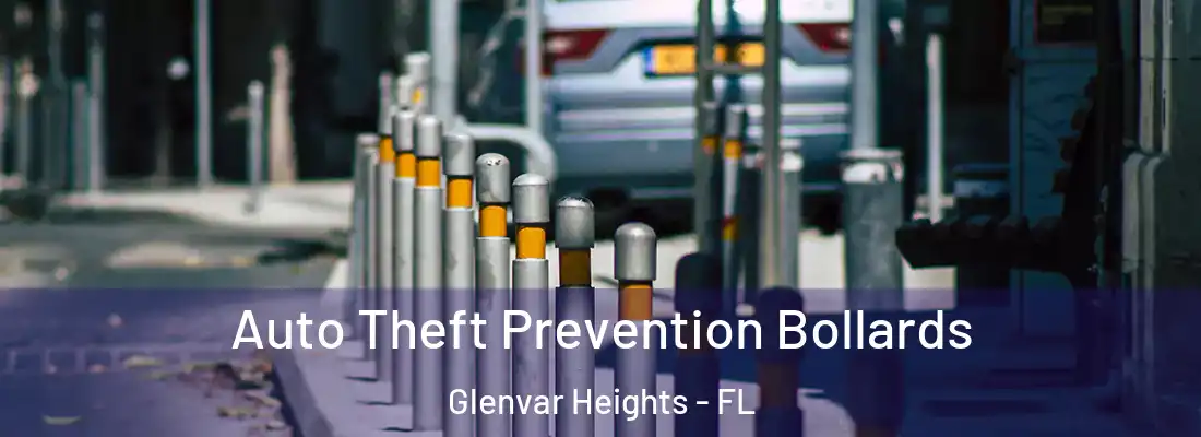 Auto Theft Prevention Bollards Glenvar Heights - FL