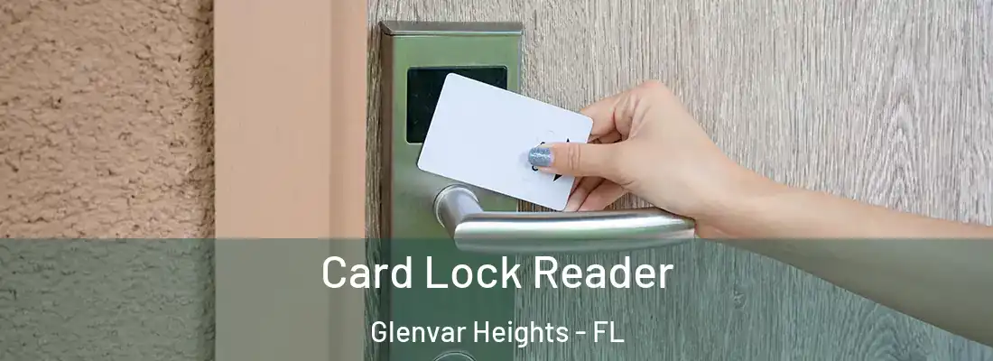Card Lock Reader Glenvar Heights - FL