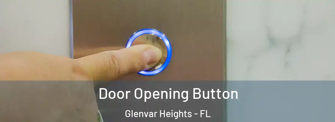 Door Opening Button Glenvar Heights - FL