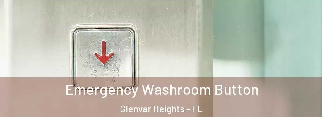 Emergency Washroom Button Glenvar Heights - FL