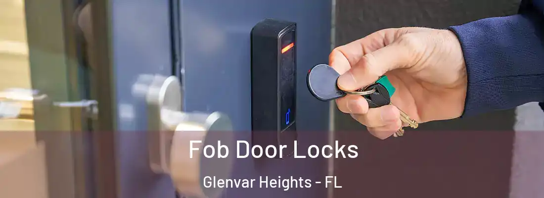 Fob Door Locks Glenvar Heights - FL