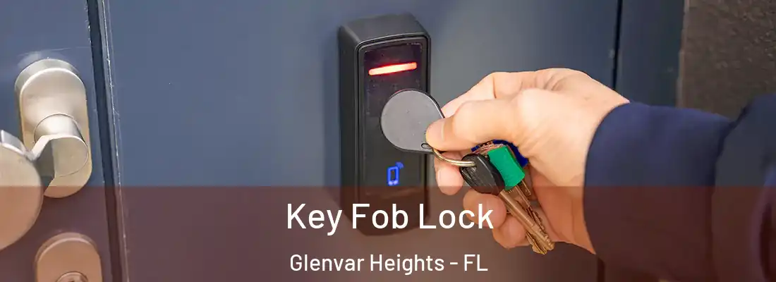 Key Fob Lock Glenvar Heights - FL