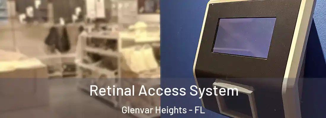 Retinal Access System Glenvar Heights - FL