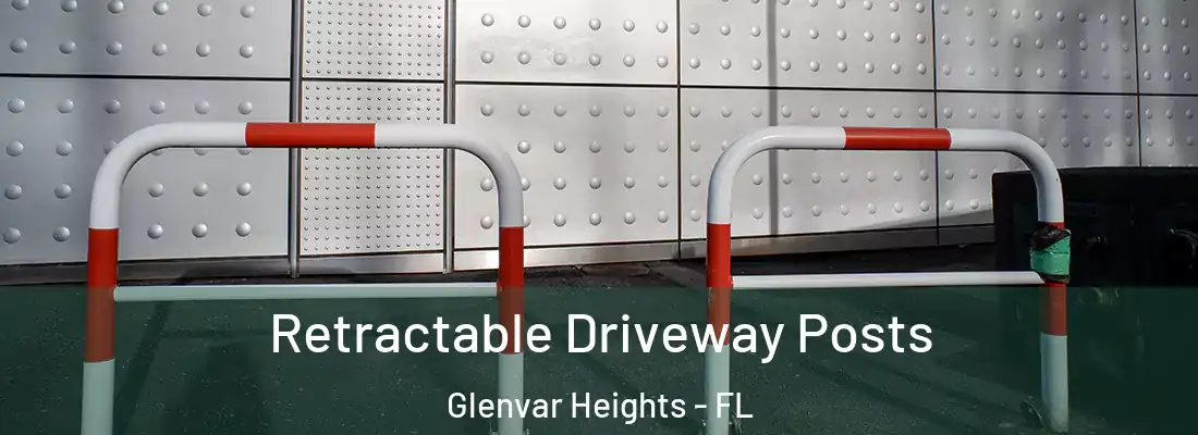 Retractable Driveway Posts Glenvar Heights - FL