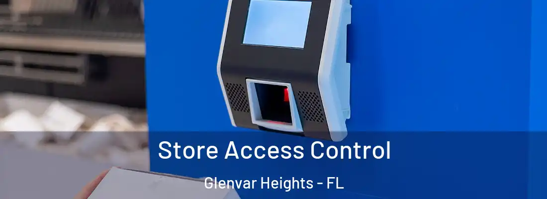 Store Access Control Glenvar Heights - FL