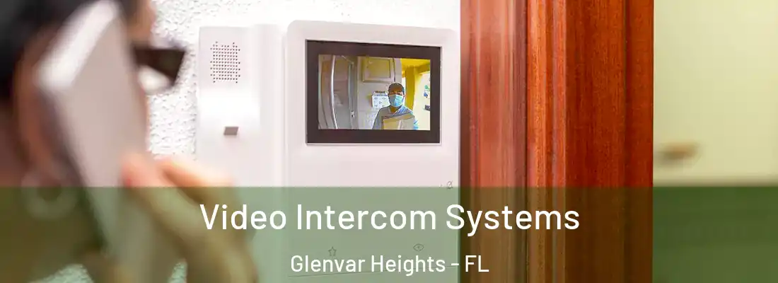  Video Intercom Systems Glenvar Heights - FL